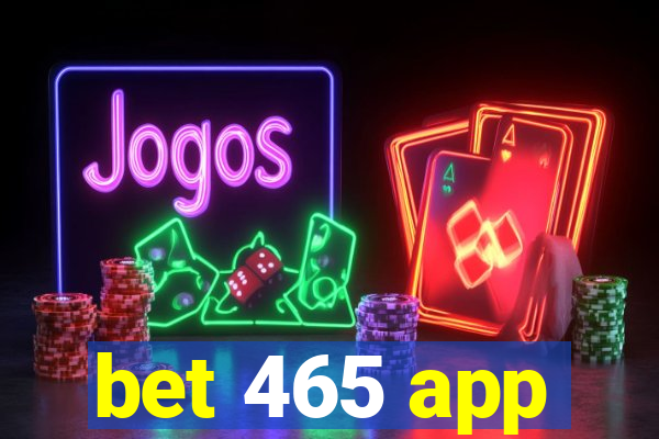 bet 465 app